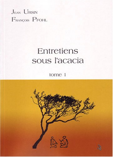 Entretiens sous l'acacia. Vol. 1