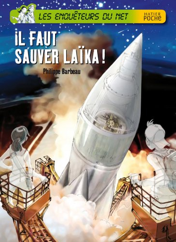 Les enquêteurs du Net. Il faut sauver Laïka !