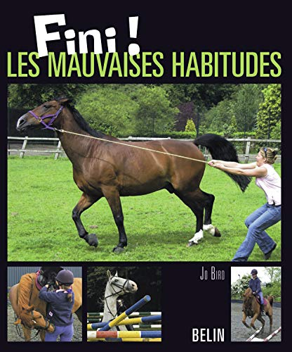 Fini ! Les mauvaises habitudes : méthodes éprouvées pour guérir les défauts et les problèmes de comp