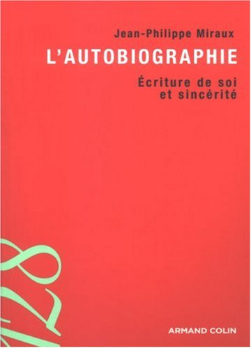 L'autobiographie : écriture de soi et sincérité