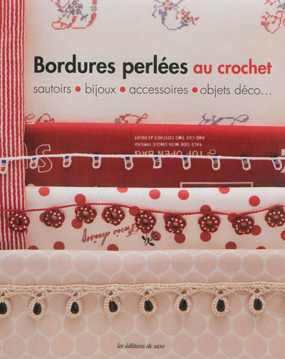 Bordures perlées au crochet : sautoirs, bijoux, accessoires, objets déco...