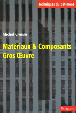 Matériaux et composants, gros-oeuvre