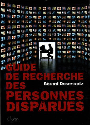 Guide de recherche des personnes disparues : disparition volontaire, involontaire ou inquiétante