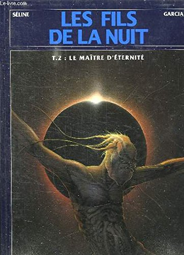 les fils de la nuit t02 le maitre d'éternité