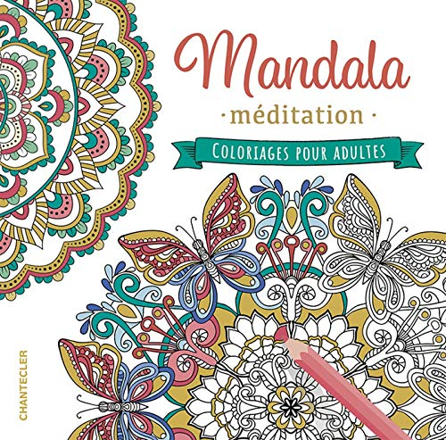 Mandala : méditation : coloriages pour adultes