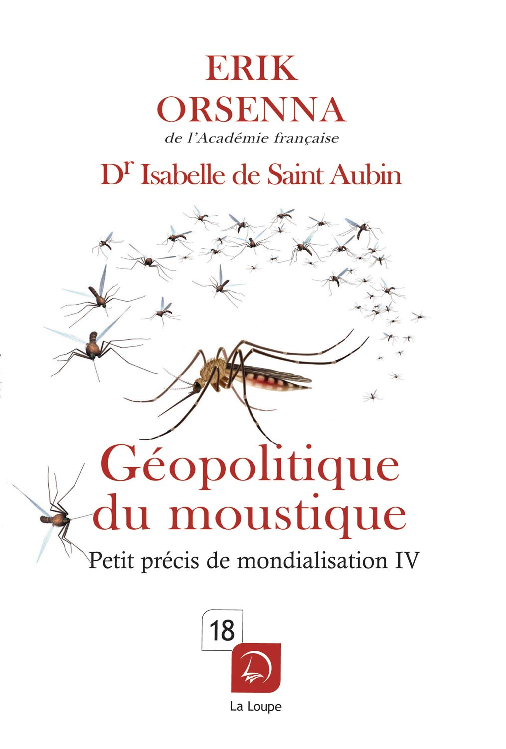 Petit précis de mondialisation. Vol. 4. Géopolitique du moustique