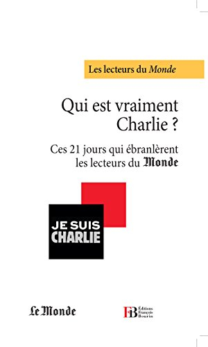 qui est vraiment charlie ? ces 21 jours qui ébranlèrent les lecteurs du monde