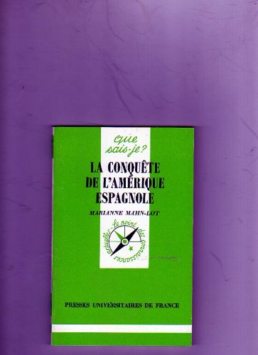 La Conquête de l'Amérique espagnole