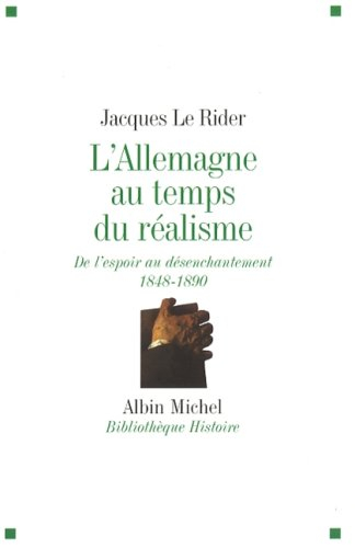 L'Allemagne au temps du réalisme : de l'espoir au désenchantement, 1848-1890