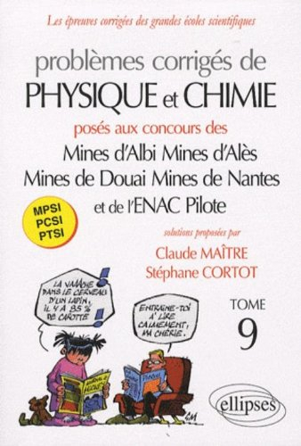 Problèmes corrigés de physique et chimie : posés aux concours des Mines d'Albi, Mines d'Alès, Mines 