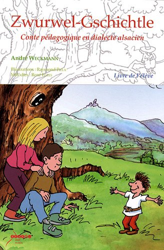 zwurwel-gschichtle : conte pédagogique en dialecte alsacien - livre de l'élève
