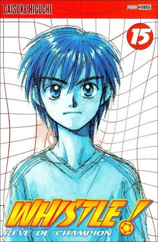 Whistle ! : rêve de champion. Vol. 15