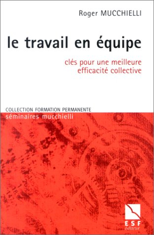 le travail en équipe : clés pour une meilleure efficacité collective
