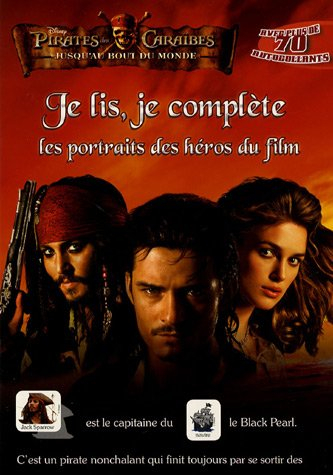 Pirates des Caraïbes, jusqu'au bout du monde : je lis, je complète les portraits des héros du film