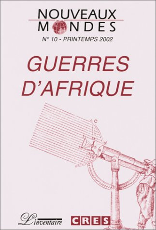 Nouveaux mondes, n° 10. Guerres d'Afrique