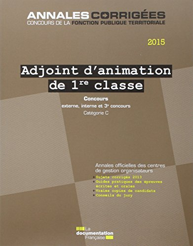 Adjoint d'animation de 1re classe 2015 : concours externe, interne et 3e concours, catégorie C : ann