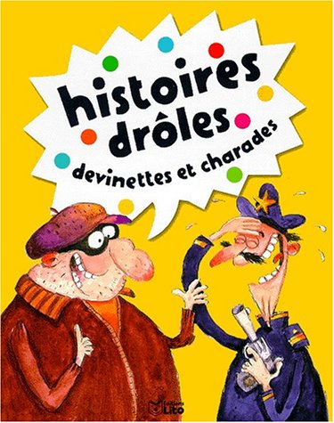 Histoires drôles, devinettes et charades. Vol. 3