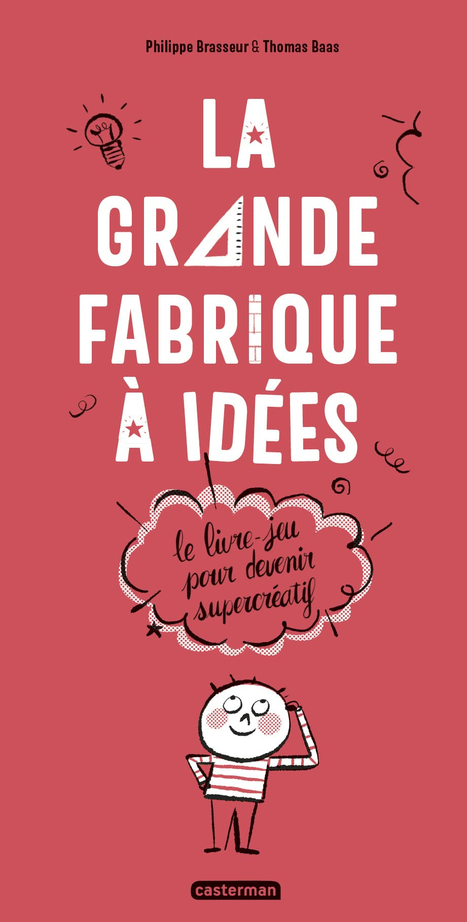 La grande fabrique à idées : le livre-jeu pour devenir supercréatif