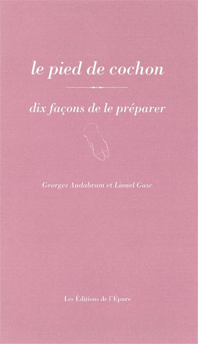 Le pied de cochon : dix façons de le préparer
