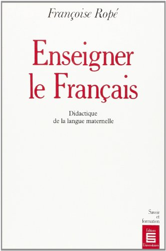 Enseigner le français : didactique de la langue maternelle
