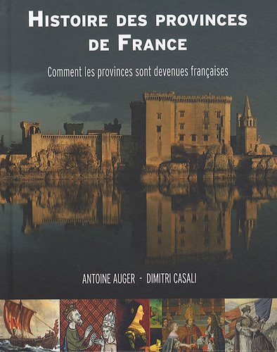 Histoire des provinces de France : comment les provinces sont devenues françaises