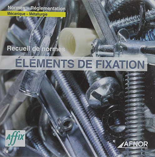 Elements de fixation tome 1 et tome 2 normes générales et fondamentales