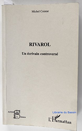 Rivarol, 1753-1801 : un écrivain controversé