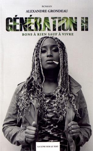 Génération H. Bons à rien sauf à vivre