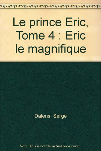 le prince eric, tome 4 : eric le magnifique