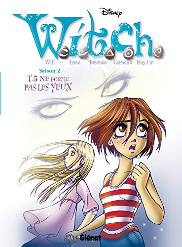 Witch : saison 2. Vol. 5. Ne ferme pas les yeux