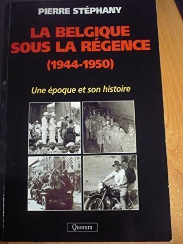 la belgique sous la régence : une époque et son histoire