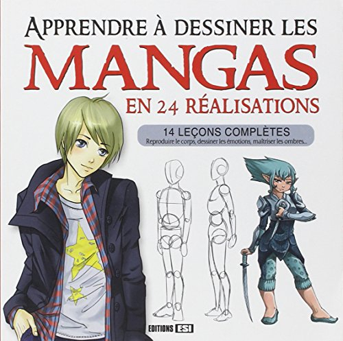 Apprendre à dessiner les mangas en 24 réalisations : 14 leçons complètes : reproduire le corps, dess