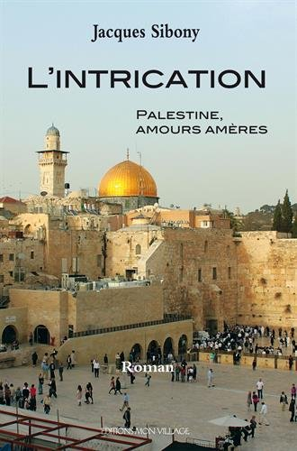 L'intrication : Palestine, amours amères