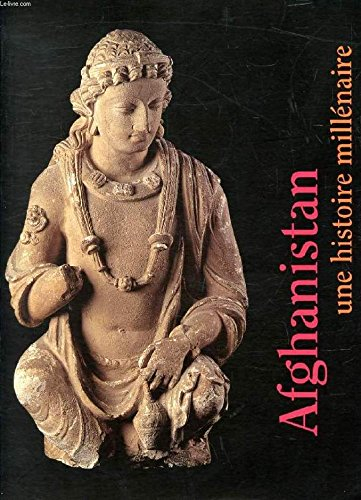 Afghanistan : une histoire millénaire : exposition, Barcelone, Centre culturel de la Fundacion La Ca