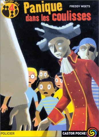 La bande des 4. Vol. 4. Panique dans les coulisses