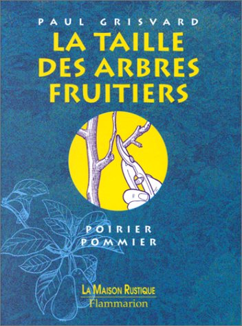 La taille des arbres fruitiers : poirier, pommier