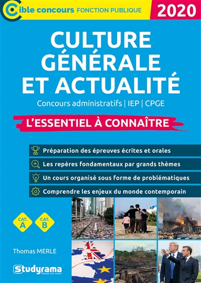 Culture générale et actualité, 2020 : concours administratifs, IEP, CPGE, cat. A, cat. B : l'essenti