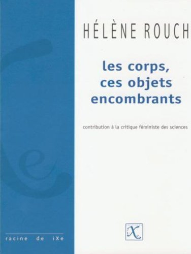 les corps, ces objets encombrants