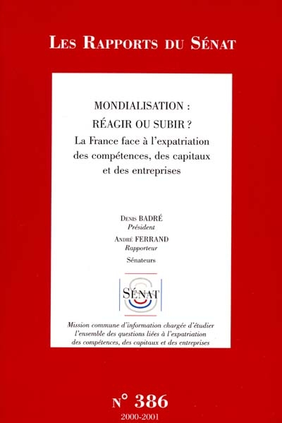 Mondialisation, réagir ou subir ? : la France face à l'expatriation des compétences, des capitaux et