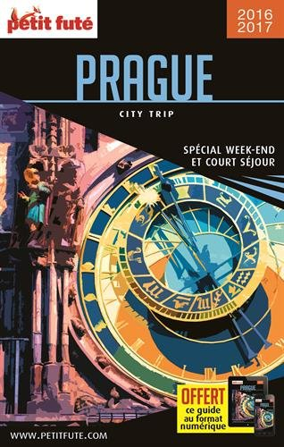 Prague : spécial week-end et court séjour : 2016-2017