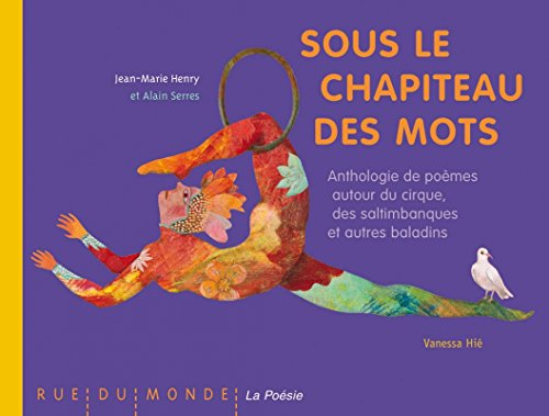Sous le chapiteau des mots : anthologie de poèmes autour du cirque, des saltimbanques et autres bala