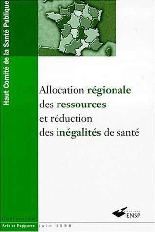 Allocation régionale des ressources et réduction des inégalités de santé : rapport adressé à la Conf