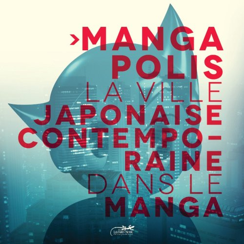 Mangapolis : la ville japonaise contemporaine dans le manga