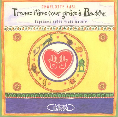 Trouvez l'âme soeur grâce à Bouddha : exprimez votre vraie nature