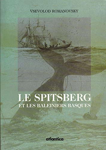Le Spitsberg et les baleiniers basques