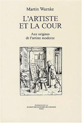 L'Artiste et la cour : aux origines de l'artiste moderne