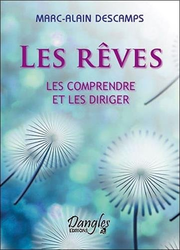 Les rêves : les comprendre et les diriger