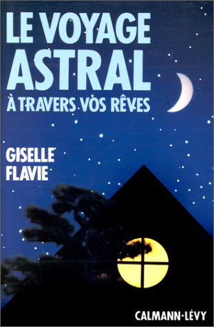 Le Voyage astral à travers vos rêves