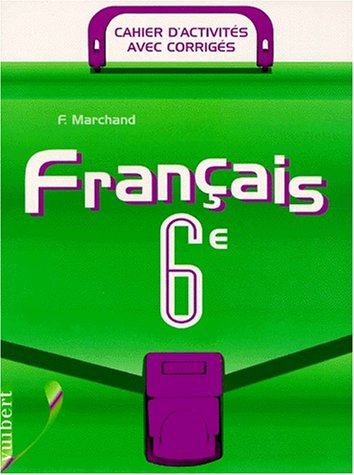 Français 6e : cahier d'activités