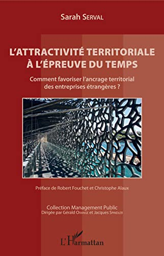 L'attractivité territoriale à l'épreuve du temps : comment favoriser l'ancrage territorial des entre